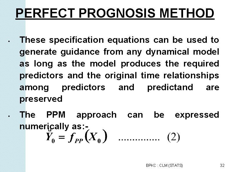 PERFECT PROGNOSIS METHOD These specification equations can be used to generate guidance from any