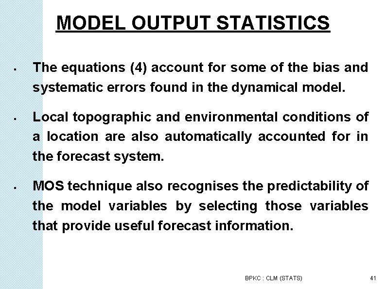 MODEL OUTPUT STATISTICS The equations (4) account for some of the bias and systematic