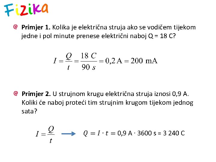 Primjer 1. Kolika je električna struja ako se vodičem tijekom jedne i pol minute