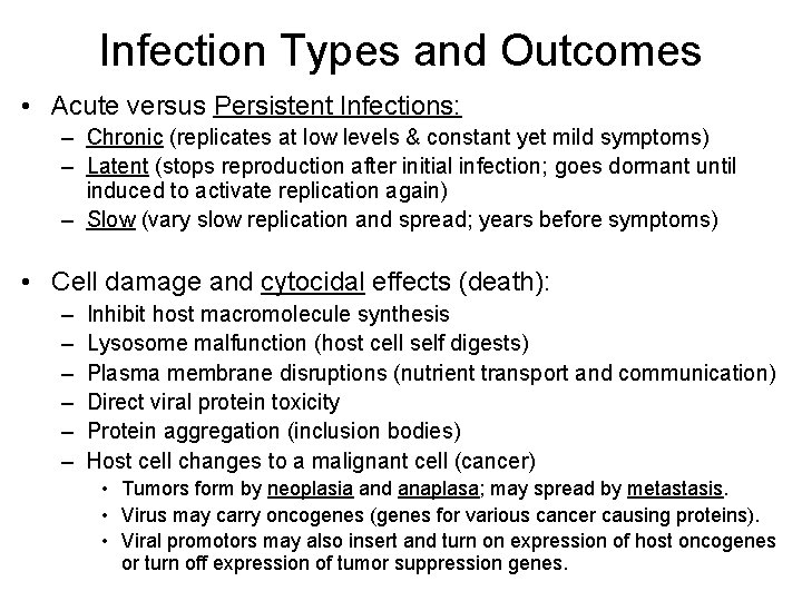 Infection Types and Outcomes • Acute versus Persistent Infections: – Chronic (replicates at low