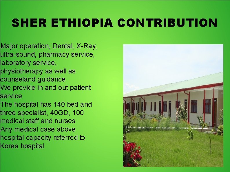 SHER ETHIOPIA CONTRIBUTION Major operation, Dental, X-Ray, ultra-sound, pharmacy service, laboratory service, physiotherapy as