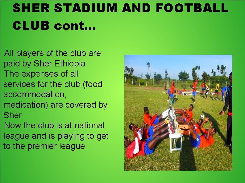 SHER STADIUM AND FOOTBALL CLUB cont. . . All players of the club are