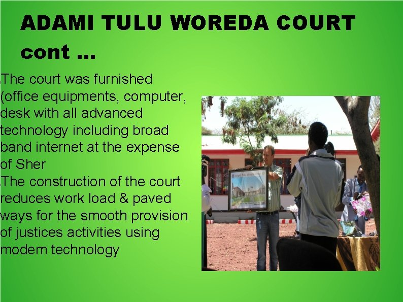 ADAMI TULU WOREDA COURT cont. . . The court was furnished (office equipments, computer,