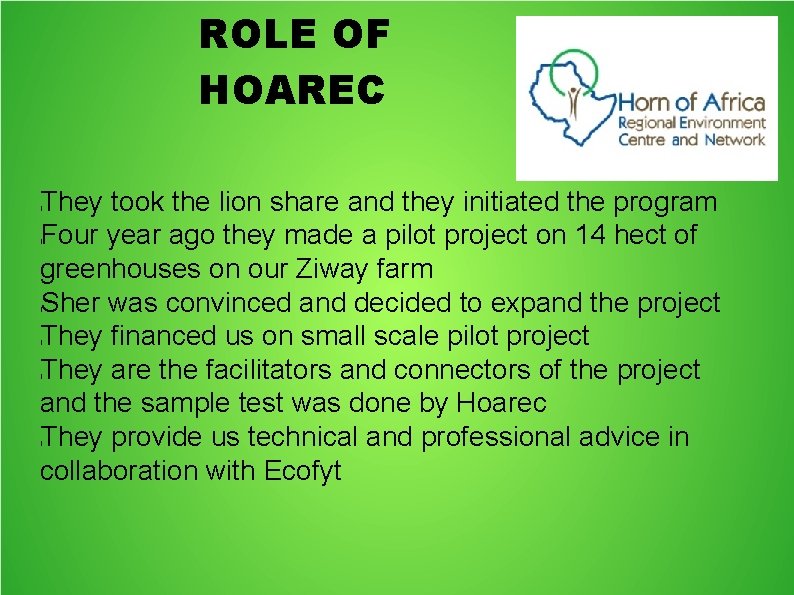 ROLE OF HOAREC They took the lion share and they initiated the program Four