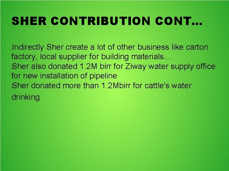 SHER CONTRIBUTION CONT. . . Indirectly Sher create a lot of other business like