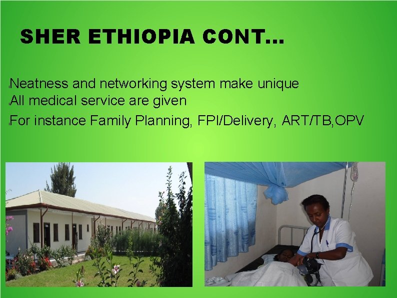 SHER ETHIOPIA CONT. . . Neatness and networking system make unique All medical service