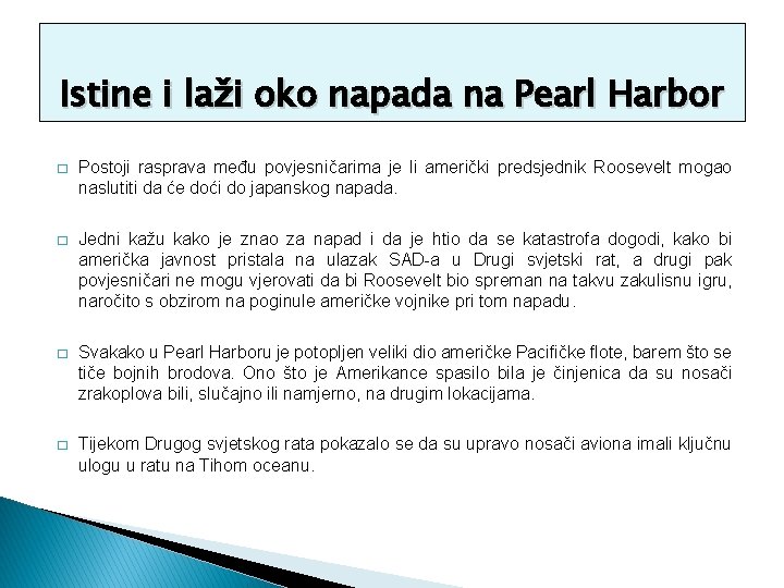 Istine i laži oko napada na Pearl Harbor � Postoji rasprava među povjesničarima je