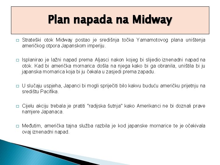 Plan napada na Midway � Strateški otok Midway postao je središnja točka Yamamotovog plana