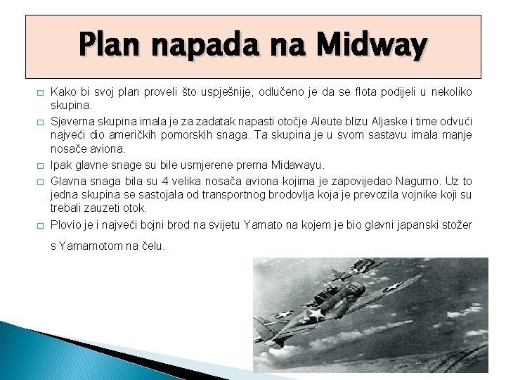 Plan napada na Midway � � � Kako bi svoj plan proveli što uspješnije,