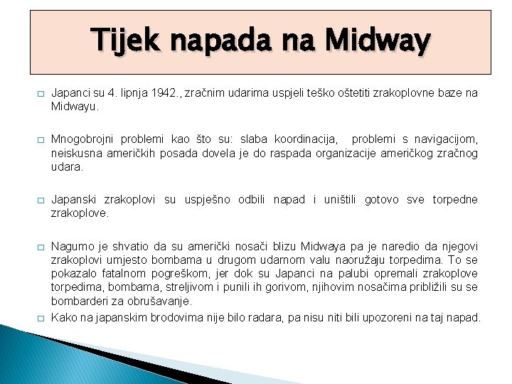 Tijek napada na Midway � Japanci su 4. lipnja 1942. , zračnim udarima uspjeli