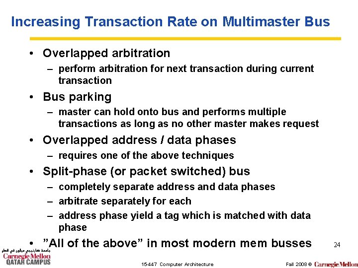 Increasing Transaction Rate on Multimaster Bus • Overlapped arbitration – perform arbitration for next