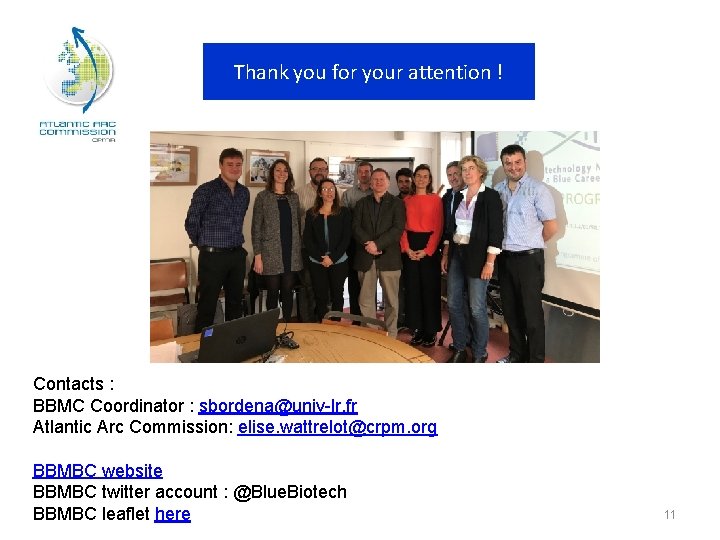 Thank you for your attention ! Contacts : BBMC Coordinator : sbordena@univ-lr. fr Atlantic