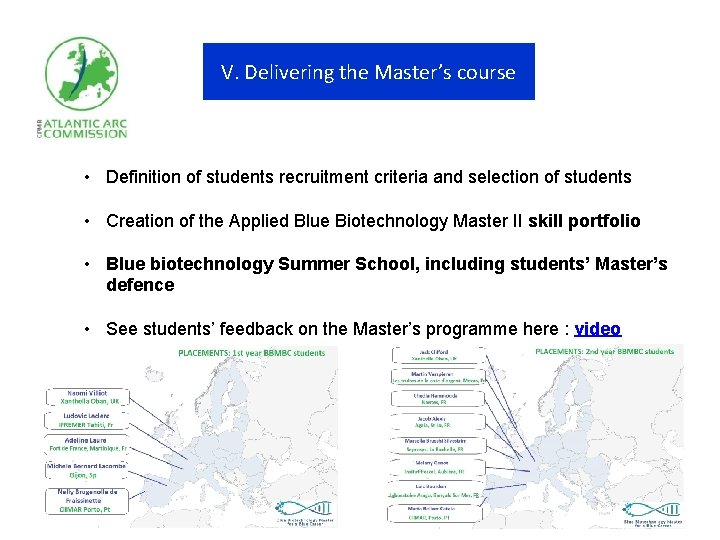 V. Delivering the Master’s course • Definition of students recruitment criteria and selection of