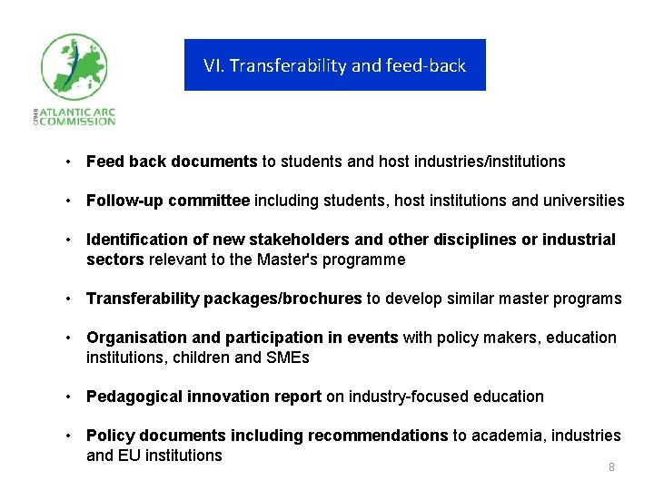 VI. Transferability and feed-back • Feed back documents to students and host industries/institutions •