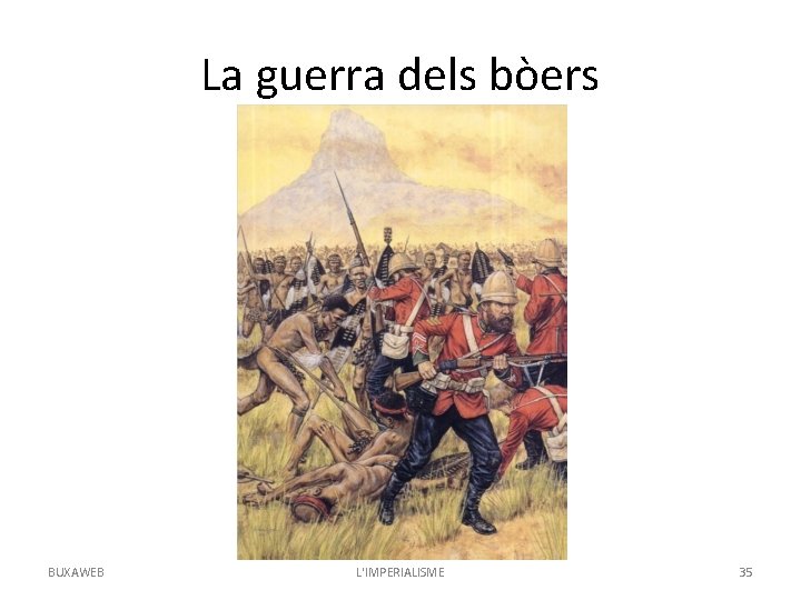 La guerra dels bòers BUXAWEB L'IMPERIALISME 35 