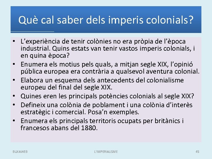 Què cal saber dels imperis colonials? • L’experiència de tenir colònies no era pròpia