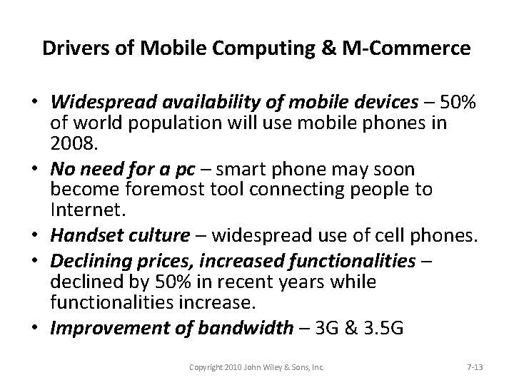 Drivers of Mobile Computing & M-Commerce • Widespread availability of mobile devices – 50%