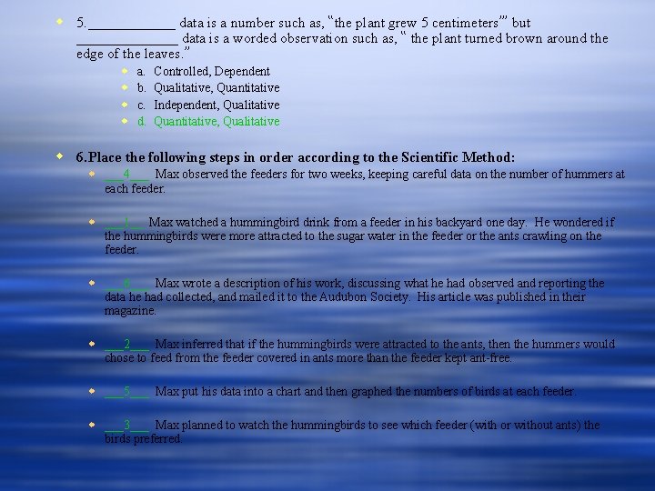 w 5. ______ data is a number such as, “the plant grew 5 centimeters’”