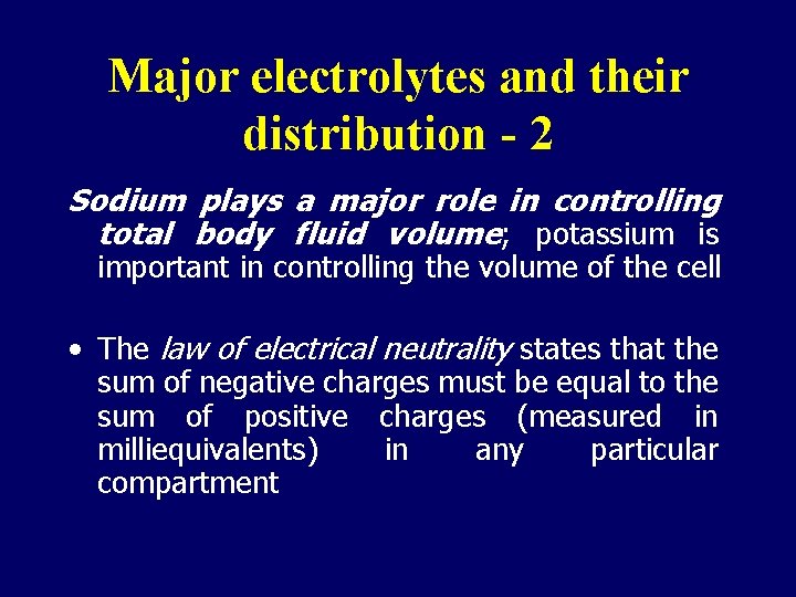 Major electrolytes and their distribution - 2 Sodium plays a major role in controlling