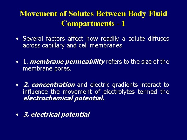Movement of Solutes Between Body Fluid Compartments - 1 • Several factors affect how