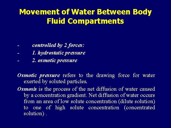 Movement of Water Between Body Fluid Compartments - controlled by 2 forces: - 1.