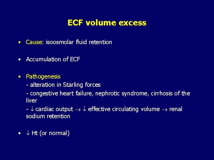 ECF volume excess • Cause: isoosmolar fluid retention • Accumulation of ECF • Pathogenesis