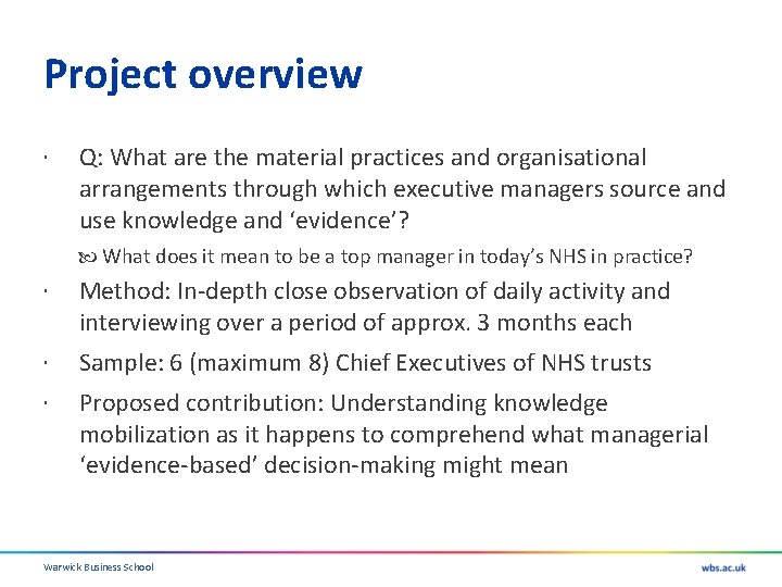 Project overview Q: What are the material practices and organisational arrangements through which executive