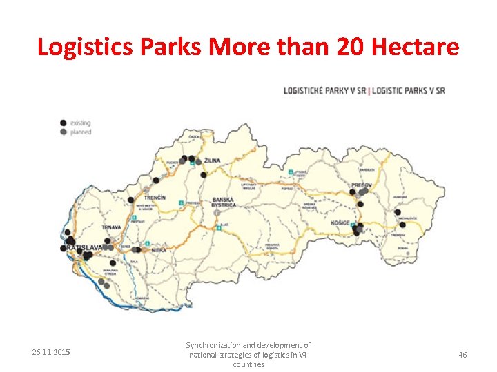 Logistics Parks More than 20 Hectare 26. 11. 2015 Synchronization and development of national