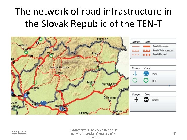 The network of road infrastructure in the Slovak Republic of the TEN-T 26. 11.