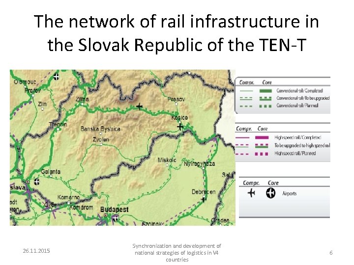 The network of rail infrastructure in the Slovak Republic of the TEN-T 26. 11.