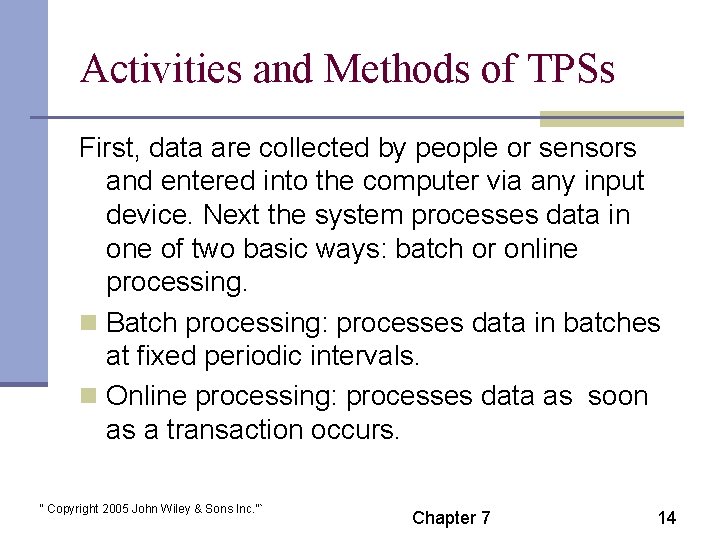 Activities and Methods of TPSs First, data are collected by people or sensors and