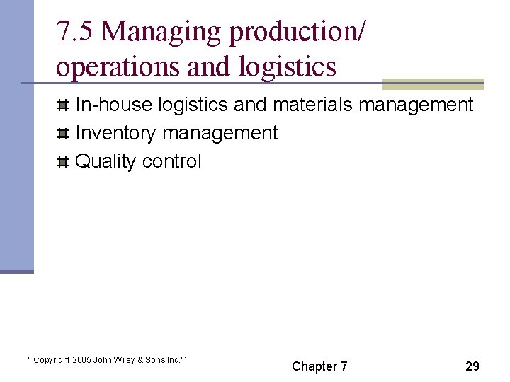 7. 5 Managing production/ operations and logistics In-house logistics and materials management Inventory management