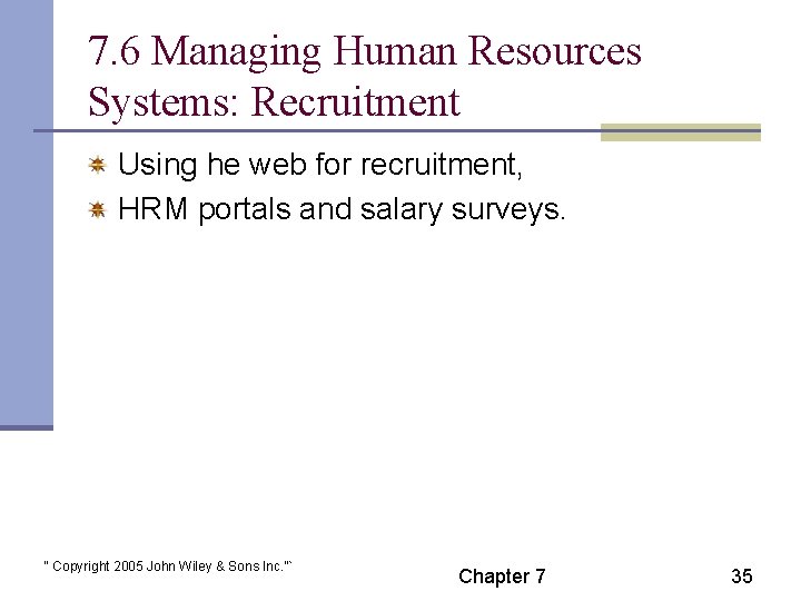 7. 6 Managing Human Resources Systems: Recruitment Using he web for recruitment, HRM portals