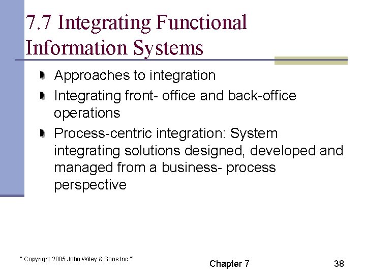 7. 7 Integrating Functional Information Systems Approaches to integration Integrating front- office and back-office