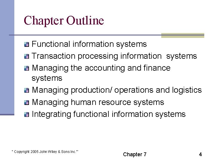 Chapter Outline Functional information systems Transaction processing information systems Managing the accounting and finance