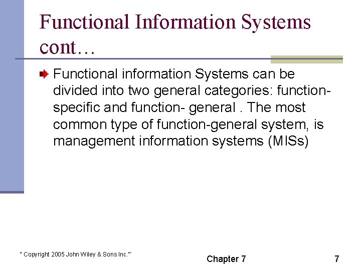 Functional Information Systems cont… Functional information Systems can be divided into two general categories: