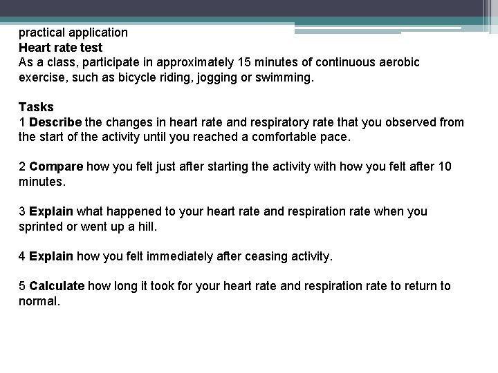 practical application Heart rate test As a class, participate in approximately 15 minutes of