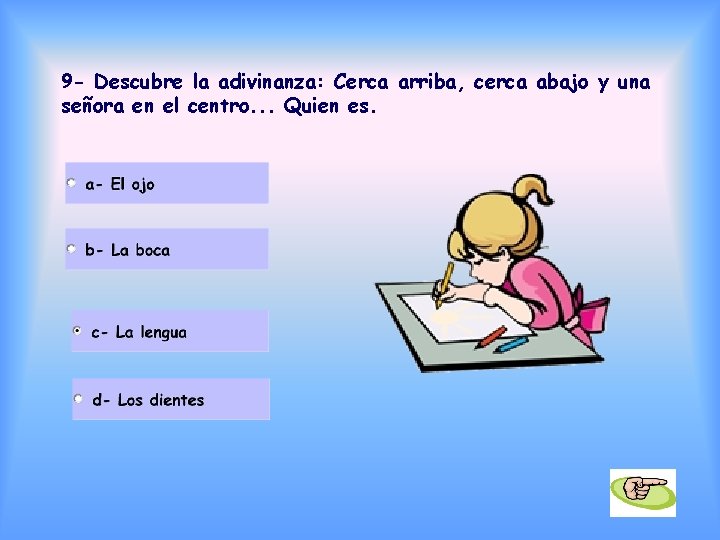 9 - Descubre la adivinanza: Cerca arriba, cerca abajo y una señora en el 9 - Descubre la adivinanza: Cerca arriba, cerca abajo y una señora en el