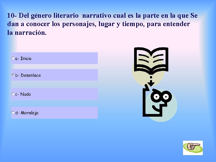 10 - Del género literario narrativo cual es la parte en la que Se 10 - Del género literario narrativo cual es la parte en la que Se