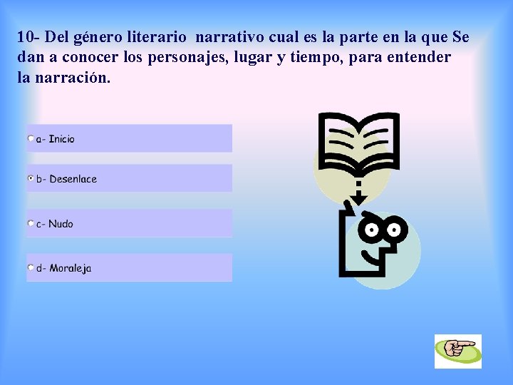 10 - Del género literario narrativo cual es la parte en la que Se