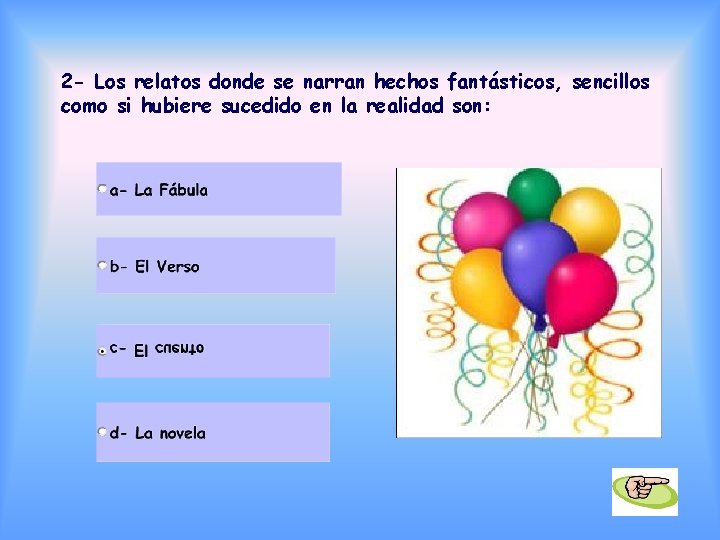 2 - Los relatos donde se narran hechos fantásticos, sencillos como si hubiere sucedido