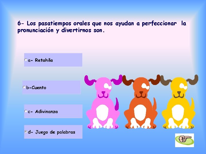 6 - Los pasatiempos orales que nos ayudan a perfeccionar la pronunciación y divertirnos 6 - Los pasatiempos orales que nos ayudan a perfeccionar la pronunciación y divertirnos