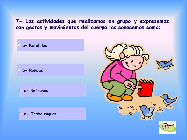 7 - Las actividades que realizamos en grupo y expresamos con gestos y movimientos 7 - Las actividades que realizamos en grupo y expresamos con gestos y movimientos
