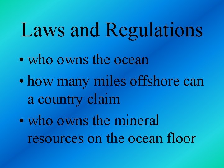 Laws and Regulations • who owns the ocean • how many miles offshore can