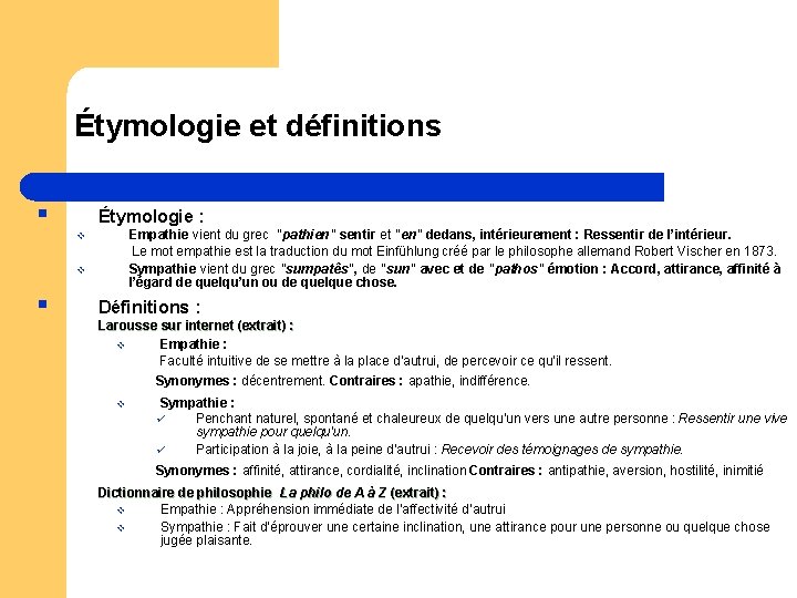 Étymologie et définitions § Étymologie : Empathie vient du grec "pathien" sentir et "en"