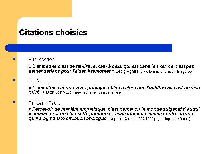 Citations choisies § Par Josette : « L'empathie c'est de tendre la main à