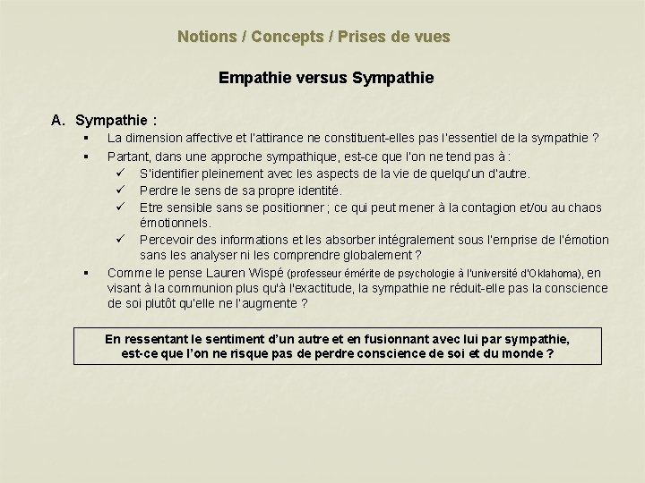 Notions / Concepts / Prises de vues Empathie versus Sympathie A. Sympathie : §