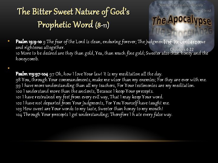 The Bitter Sweet Nature of God’s Prophetic Word (8 -11) • Psalm 19: 9