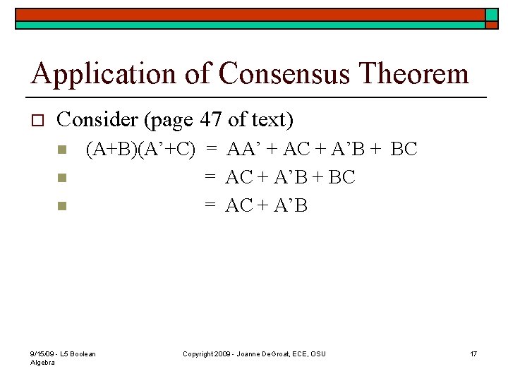 Application of Consensus Theorem o Consider (page 47 of text) n n n (A+B)(A’+C)