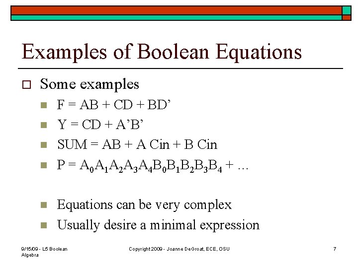 Examples of Boolean Equations o Some examples n n n F = AB +